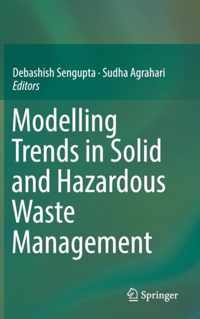 Modelling Trends in Solid and Hazardous Waste Management