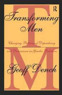 Transforming Men: Changing Patterns of Dependency and Dominance in Gender Relations