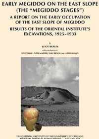 Early Megiddo on the East Slope (The 'Megiddo Stages')