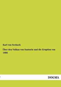 UEber den Vulkan von Santorin und die Eruption von 1866