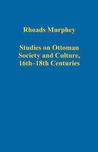 Studies on Ottoman Society and Culture, 16th-18th Centuries