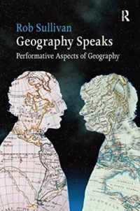 Geography Speaks: Performative Aspects of Geography