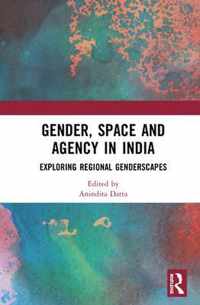 Gender, Space and Agency in India