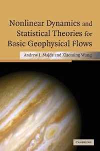 Nonlinear Dynamics and Statistical Theories for Basic Geophysical Flows