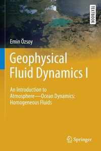 Geophysical Fluid Dynamics I: An Introduction to Atmosphere-Ocean Dynamics