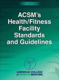 ACSM's Health/Fitness Facility Standards and Guidelines