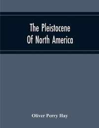 The Pleistocene Of North America And Its Vertebrated Animals Form The States East Of The Mississippi River And Form The Canadian Provinces East Of Longitude 95