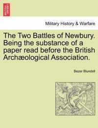 The Two Battles of Newbury. Being the Substance of a Paper Read Before the British Arch ological Association.