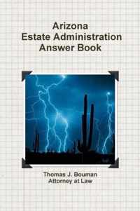 Arizona Estate Administration Answer Book