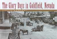 The Glory Days in Goldfield, Nevada