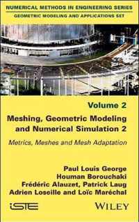 Meshing, Geometric Modeling and Numerical Simulation, Volume 2