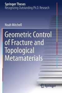 Geometric Control of Fracture and Topological Metamaterials