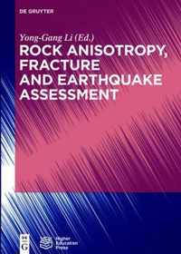 Rock Anisotropy, Fracture and Earthquake Assessment