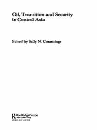 Oil, Transition and Security in Central Asia