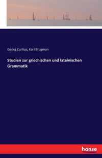 Studien zur griechischen und lateinischen Grammatik