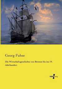 Die Wirtschaftsgeschichte von Bremen bis ins 19. Jahrhundert