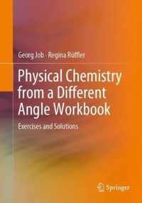 Physical Chemistry from a Different Angle Workbook: Exercises and Solutions