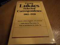 Georg Lukacs: Selected Correspondence, 1902-1920