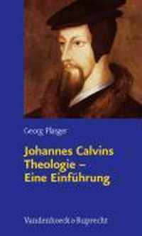 Johannes Calvins Theologie a Eine EinfA hrung