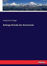 Anfangs-Grunde der Astronomie