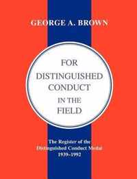 For Distinguished Conduct in the Field