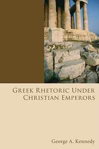 Greek Rhetoric Under Christian Emperors