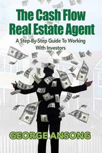 The Cash Flow Real Estate Agent