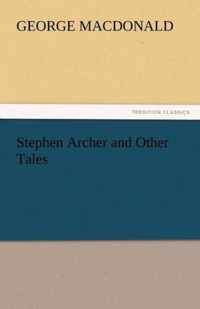 Stephen Archer and Other Tales