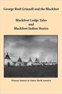 George Bird Grinnell and the Blackfeet