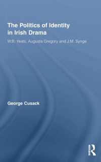 The Politics of Identity in Irish Drama