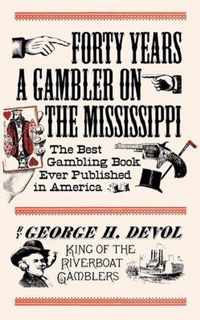 Forty Years a Gambler on the Mississippi