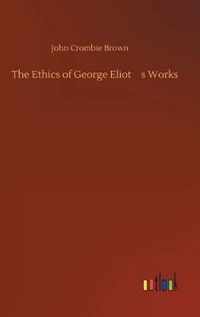 Ethics of George Eliot's Works