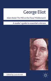 George Eliot - Adam Bede/The Mill on the Floss/Middlemarch