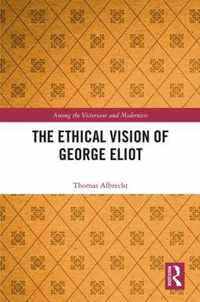 The Ethical Vision of George Eliot