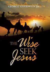 The Wise Seek Jesus