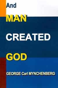 And Man Created God