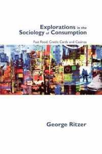 Explorations in the Sociology of Consumption