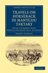 Travels on Horseback in Mantchu Tartary