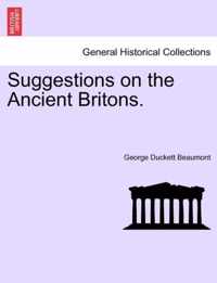 Suggestions on the Ancient Britons.