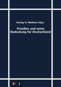 Preussen und seine Bedeutung fur Deutschland