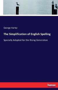 The Simplification of English Spelling