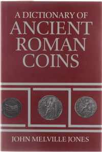 A Dictionary of Ancient Roman Coins