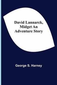 David Lannarck, Midget An Adventure Story