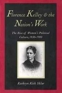 Florence Kelley & the Nations Work - The Rise of Women's Political Culture 1830-1900 (Paper)