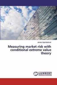 Measuring market risk with conditional extreme value theory