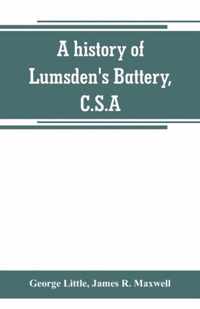 A history of Lumsden's Battery, C.S.A