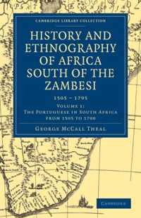 History and Ethnography of Africa South of the Zambesi 1505-1795