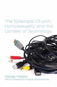 The Episcopal Church, Homosexuality, and the Context of Technology