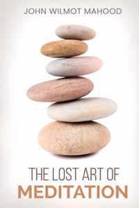 The Lost Art of Meditation