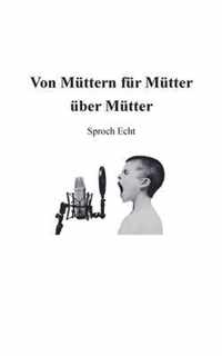 Von Muttern fur Mutter uber Mutter